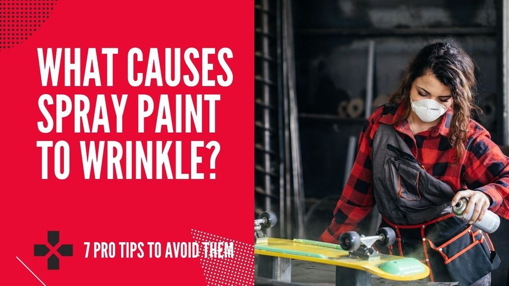 ¿Qué causa que la pintura en aerosol se arrugue? 7 consejos
